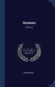 ksiazka tytu: Sermons; Volume 4 autor: Anonymous