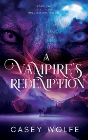 A Vampire's Redemption, Wolfe Casey