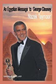 An Egyptian Message to George Clooney, Taymoor Nazek