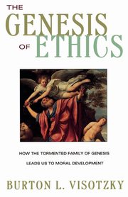 The Genesis of Ethics, Visotzky Burton L.