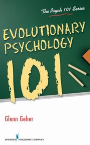 Evolutionary Psychology 101, Geher Glenn PhD