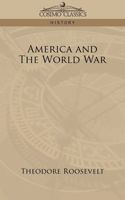 America and the World War, Roosevelt Theodore IV