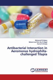 Antibacterial Interaction in Aeromonas hydrophilla-challenged Tilapia, El-Adawy Mohamed