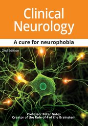 Clinical Neurology A Cure for Neurophobia, Gates Peter  C