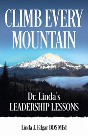 Climb Every Mountain, Edgar DDS MEd Linda J.