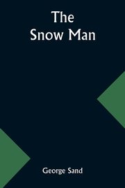The snow man, Sand George