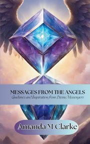 Messages from the Angels, Clarke Amanda M