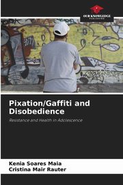 Pixation/Gaffiti and Disobedience, Soares Maia Kenia