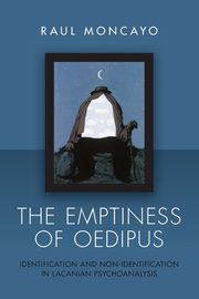 ksiazka tytu: The Emptiness of Oedipus autor: Moncayo Raul