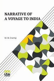 Narrative Of A Voyage To India, Cramp W. B.