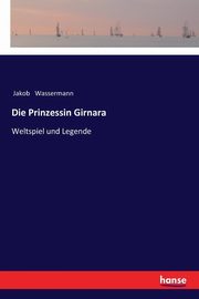 Die Prinzessin Girnara, Wassermann Jakob