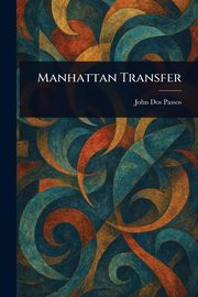 Manhattan Transfer, Dos Passos John