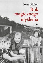 Rok magicznego mylenia, Didion Joan