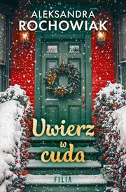 Uwierz w cuda, Rochowiak Aleksandra