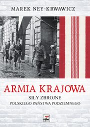 Armia Krajowa Siy zbrojne Polskiego Pastwa Podziemnego, Ney-Krwawicz Marek
