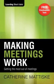 Making Meetings Work, Mattiske Catherine