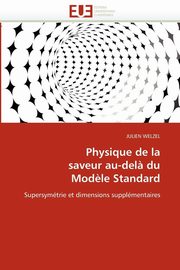 ksiazka tytu: Physique de la saveur au-del? du mod?le standard autor: WELZEL-J