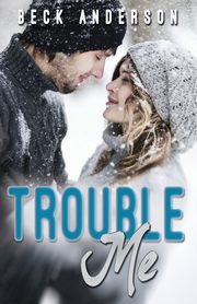 Trouble Me, Anderson Beck