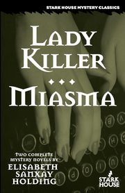 Lady Killer / Miasma, Holding Elisabeth Sanxay