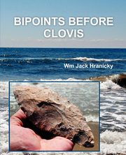 Bipoints Before Clovis, Hranicky Wm Jack
