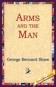 Arms and the Man, Shaw George Bernard