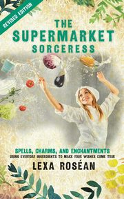 The Supermarket Sorceress, Rosean Lexa