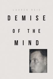 Demise of the Mind, Reid Lauren