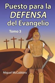 Puesto para la Defensa del Evangelio, McCubbins Miguel D.