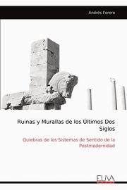 ksiazka tytu: Ruinas y Murallas de los ltimos Dos Siglos autor: Forero Andrs