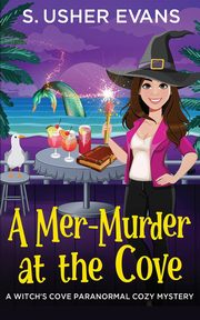 A Mer-Murder at the Cove, Evans S. Usher