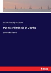 Poems and Ballads of Goethe, Goethe Johann Wolfgang von
