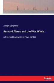 Bernard Alvers and the War Witch, Longland Joseph