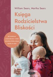 Ksiga Rodzicielstwa Bliskoci, Sears William, Sears Marta