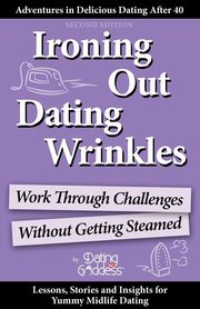 ksiazka tytu: Ironing Out Dating Wrinkles autor: Goddess Dating