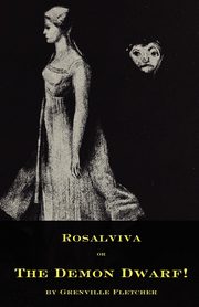 Rosalviva, or, The Demon Dwarf!, Fletcher Grenville