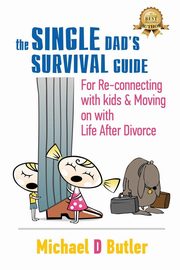ksiazka tytu: Single Dad's Survival Guide autor: Butler Michael D.