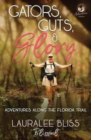 Gators, Guts, & Glory, Bliss Lauralee