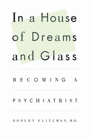 In a House of Dreams and Glass, Klitzman Robert