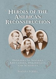 Heroes of the American Reconstruction, Turkel Stanley