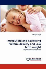 Introducing and Reviewing Preterm delivery and Low birth weight, Singh Manjari