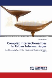 Complex Intersectionalities In Urban Intermarriages, Ghosh Sonali