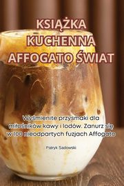 KSIKA KUCHENNA AFFOGATO WIAT, Patryk Sadowski