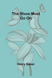 The show must go on, Slesar Henry