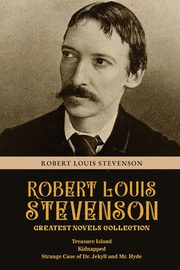 Robert Louis Stevenson Greatest Novels Collection, Stevenson Robert Louis