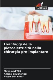 I vantaggi della piezoelettricit? nella chirurgia pre-implantare, Tlili Mohamed