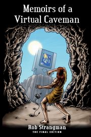 Memoirs of a Virtual Caveman, Strangman Rob