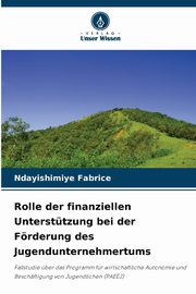 Rolle der finanziellen Untersttzung bei der Frderung des Jugendunternehmertums, Fabrice Ndayishimiye