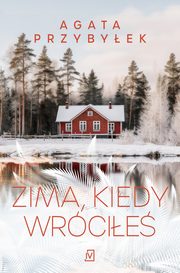 Zima, kiedy wrcie, Przybyek Agata