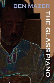 The Glass Piano, Mazer Ben