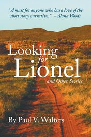 Looking for Lionel and Other Stories, Walters Paul V.